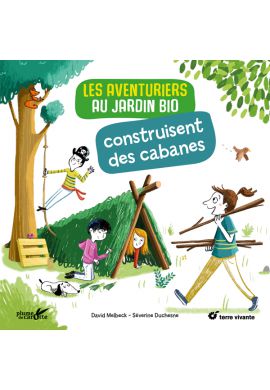 Les aventuriers au jardin bio construisent des cabanes