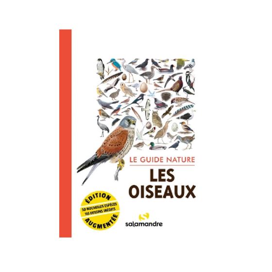 LE GUIDE NATURE LES OISEAUX - 2E EDITION LE GUIDE NATURE LES OISEAUX - 2E EDITION