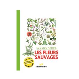 LE GUIDE NATURE LES FLEURS SAUVAGES - 2E EDITION