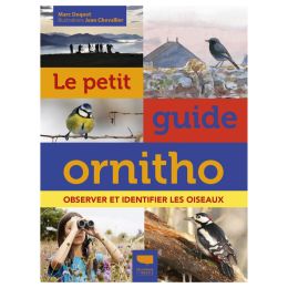 Le Petit guide ornitho - Observer et identifier les oiseaux